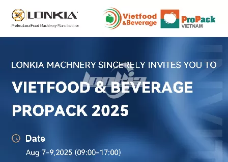 Lonkia Machinery to Exhibit at VietFood & Beverage – ProPack 2025 in Ho Chi Minh City
